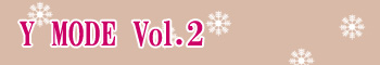 Y MODE Vol.2